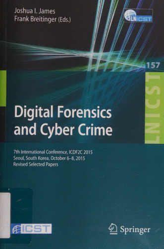 Digital Forensics and Cyber Crime: 7th International Conference, ICDF2C 2015, Seoul, South Korea, October 6-8, 2015, Revised Selected Papers