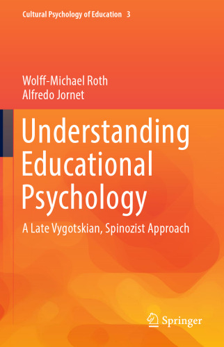 Understanding Educational Psychology: A Late Vygotskian, Spinozist Approach