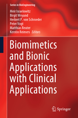 Biomimetics and Bionic Applications with Clinical Applications (Series in BioEngineering)