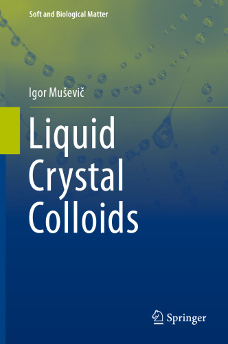 Liquid Crystal Colloids (Soft and Biological Matter)