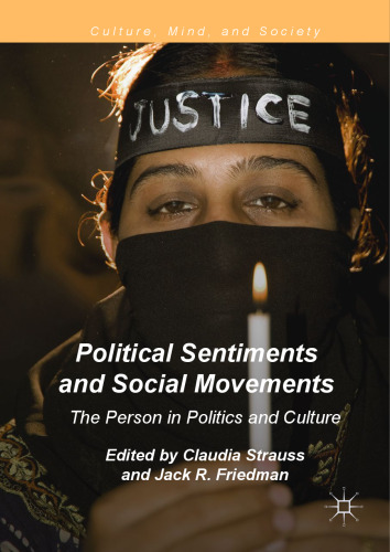 Political Sentiments and Social Movements: The Person in Politics and Culture (Culture, Mind, and Society)