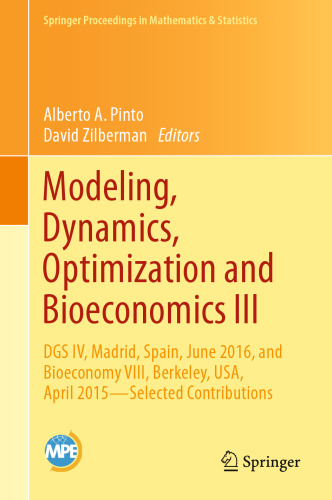 Modeling, Dynamics, Optimization and Bioeconomics III: DGS IV, Madrid, Spain, June 2016, and Bioeconomy VIII, Berkeley, USA, April 2015 – Selected Contributions