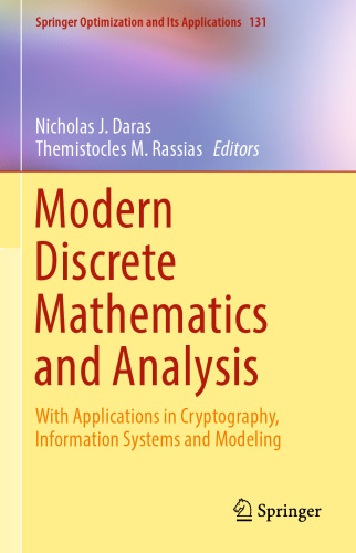 Modern Discrete Mathematics and Analysis: With Applications in Cryptography, Information Systems and Modeling (Springer Optimization and Its Applications, 131)