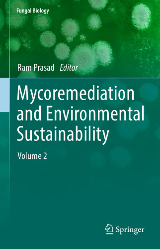 Mycoremediation and Environmental Sustainability: Volume 2 (Fungal Biology)