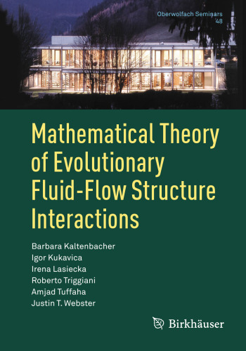 Mathematical Theory of Evolutionary Fluid-Flow Structure Interactions (Oberwolfach Seminars, 48)