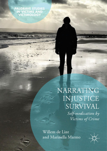 Narrating Injustice Survival: Self-medication by Victims of Crime (Palgrave Studies in Victims and Victimology)