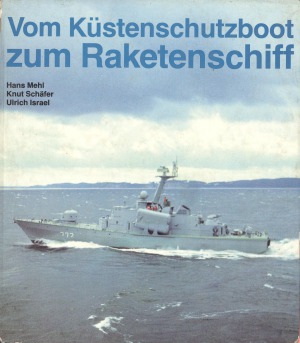 Vom Kustenschutzboot zum Raketenschiff Schiffe und Boote der Volksmarine