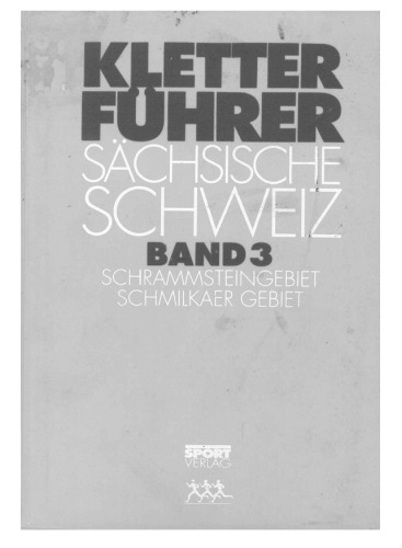 Kletterführer Sächsische Schweiz, in 6 Bdn., Bd.3, Schrammsteingebiet, Schmilkaer Gebiet