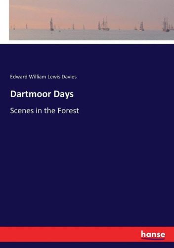 Dartmoor Days: Scenes in the Forest