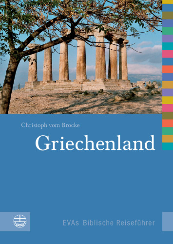 Griechenland: EVAs Biblische Reiseführer