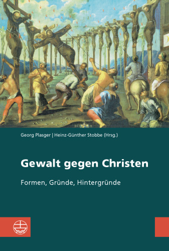 Gewalt gegen Christen: Formen, Gründe, Hintergründe