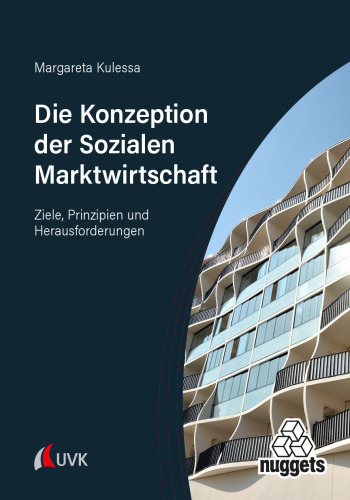 Die Konzeption der Sozialen Marktwirtschaft: Ziele, Prinzipien und Herausforderungen