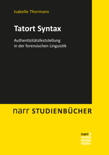 Tatort Syntax: Authentizitätsfeststellung in der forensischen Linguistik