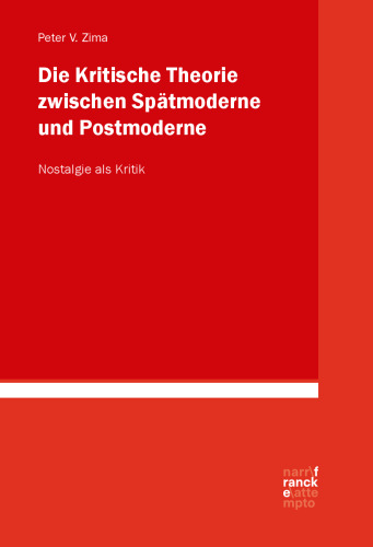 Die Kritische Theorie zwischen Spätmoderne und Postmoderne: Nostalgie als Kritik