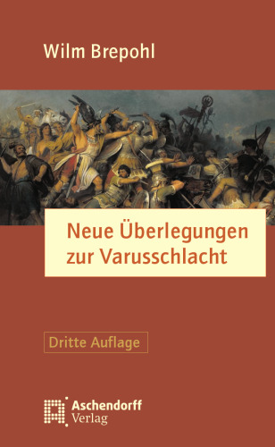 Neue Überlegungen zur Varusschlacht