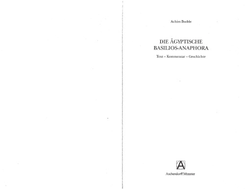 Die ägyptische Basilios-Anaphora: Text, Kommentar, Geschichte