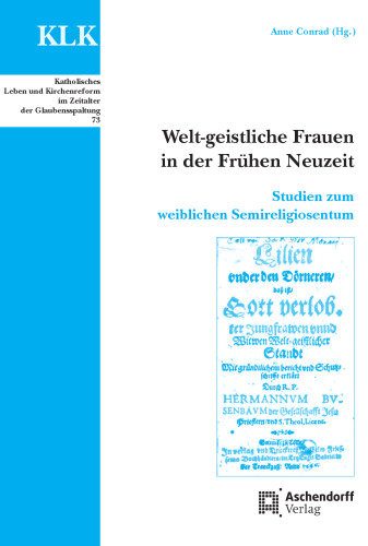 Welt-geistliche Frauen in der Frühen Neuzeit: Studien zum weiblichen Semireligiosentum