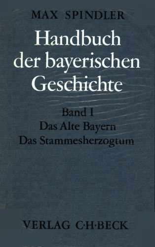 Das Alte Bayern - Das Stammesherzogtum bis zum Ausgang des 12. Jahrhunderts