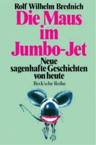 Die Maus im Jumbo-Jet : neue sagenhafte Geschichten von heute