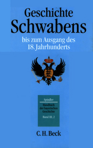 Franken, Schwaben, Oberpfalz bis zum Ausgang des 18. Jahrhunderts : Zweiter Teil: Schwaben