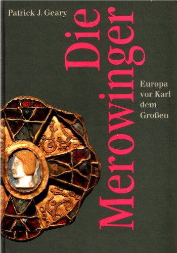 Die Merowinger. Europa vor Karl dem Großen
