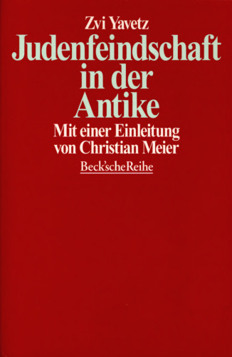 Judenfeindschaft in der Antike : Die Münchener Vorträge