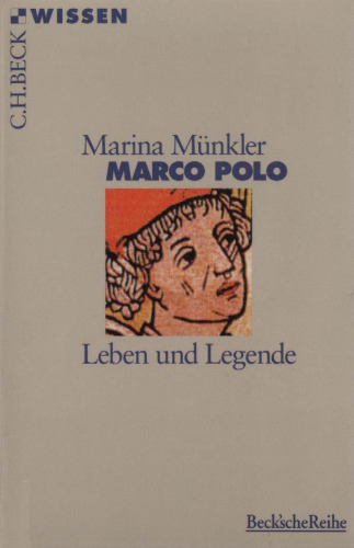 Marco Polo. Leben und Legende (Beck Wissen)