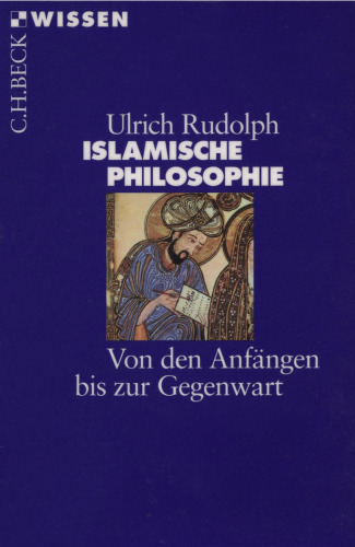 Islamische Philosophie: Von den Anfängen bis zur Gegenwart