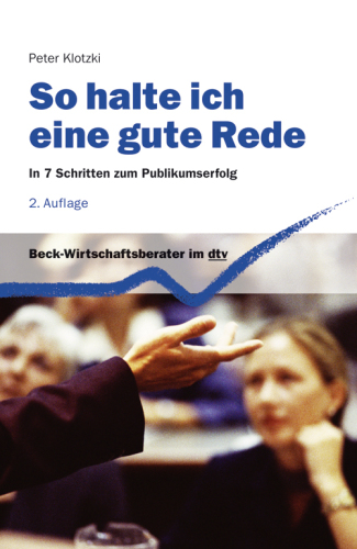 Wie halte ich eine gute Rede? In 7 Schritten zum Publikumserfolg