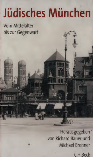 Jüdisches München : Vom Mittelalter bis zur Gegenwart