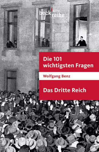 Die 101 wichtigsten Fragen: Das Dritte Reich