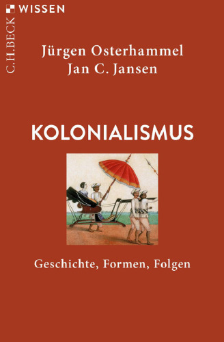 Kolonialismus: Geschichte, Formen, Folgen