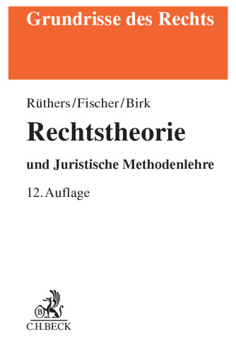 Rechtstheorie: mit Juristischer Methodenlehre