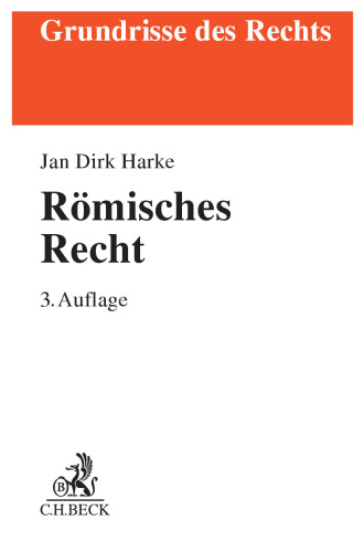 Römisches Recht: Von der klassischen Zeit bis zu den modernen Kodifikationen