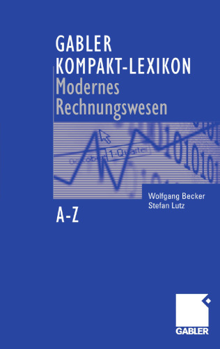 Gabler Kompakt-Lexikon Modernes Rechnungswesen