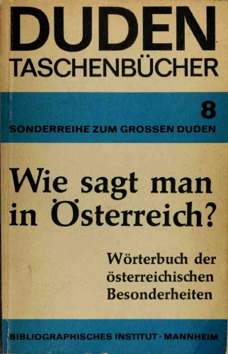 Wie sagt man in Österreich: Wörterbuch der österreichischen Besonderheiten