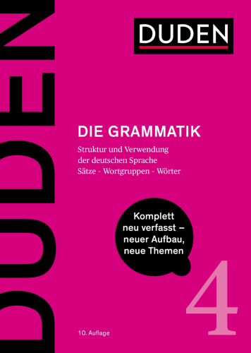 Duden - Die Grammatik: Struktur und Verwendung der deutschen Sprache. Sätze - Wortgruppen - Wörter