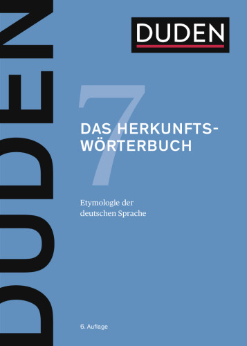 Duden – Das Herkunftswörterbuch: Etymologie der deutschen Sprache