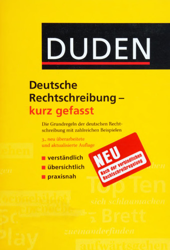 Duden - Deutsche Rechtschreibung - kurz gefasst: Die Grundregeln der deutschen Rechtschreibung mit zahlreichen Beispielen