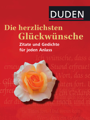 Duden, Die herzlichsten Glückwünsche: Zitate und Gedichte für jeden Anlass