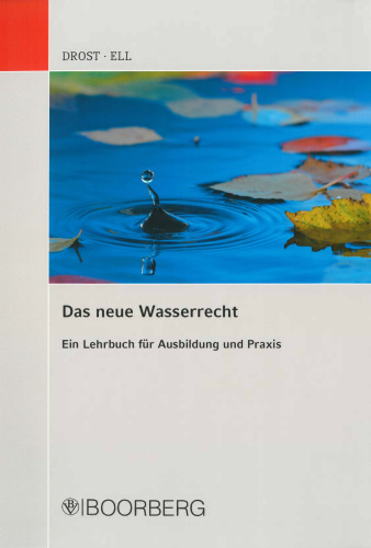 Das neue Wasserrecht: ein Lehrbuch für Ausbildung und Praxis