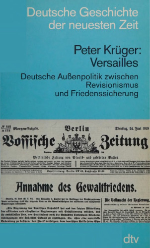 Versailles : Deutsche Außenpolitik zwischen Revisionismus und Friedenssicherung