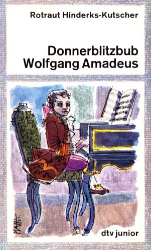 Donnerblitzbub Wolfgang Amadeus: Mozarts Jugend