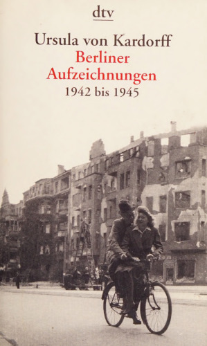 Berliner Aufzeichnungen 1942 bis 1945