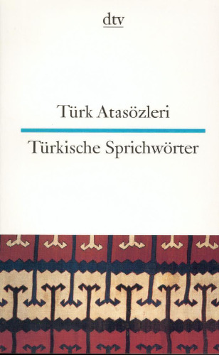 Türkische Sprichwörter. Türkisch Deutsch.