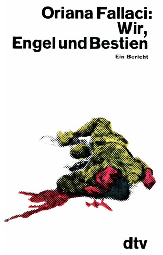 Wir, Engel und Bestien. Ein Bericht aus dem Vietnamkrieg.