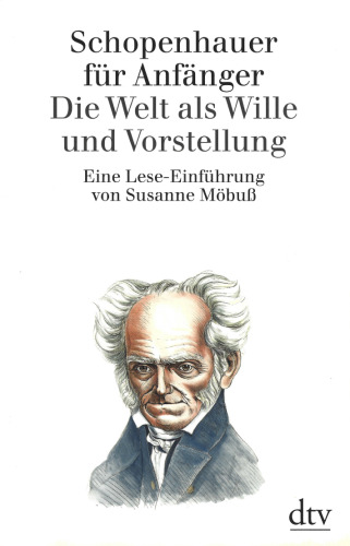 Schopenhauer für Anfänger: Die Welt als Wille und Vorstellung