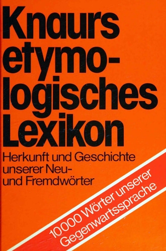 Knaurs etymologisches Lexikon: 10 000 Wörter unserer Gegenwartssprache: Herkunft und Geschichte