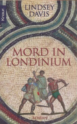 Mord in Londinium. Ein Falco-Roman (Marcus Didius Falco-Zyklus 14)