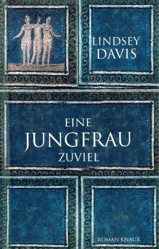 Eine Jungfrau zu viel. Ein Falco-Roman (Marcus Didius Falco-Zyklus 11)